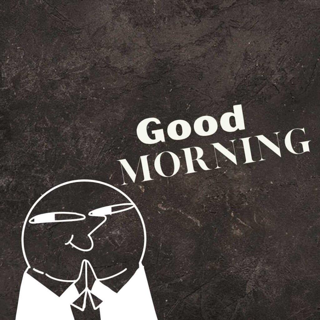 A funny line-art doodle character with a sarcastic expression holding its hands together in a prayer pose, next to slanted "Good Morning" text on a dark textured background.