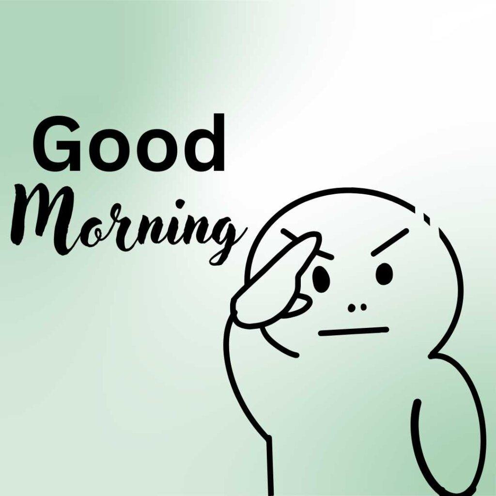 A funny line-art doodle character with a serious expression giving a salute, next to bold "Good Morning" text on a green gradient background.