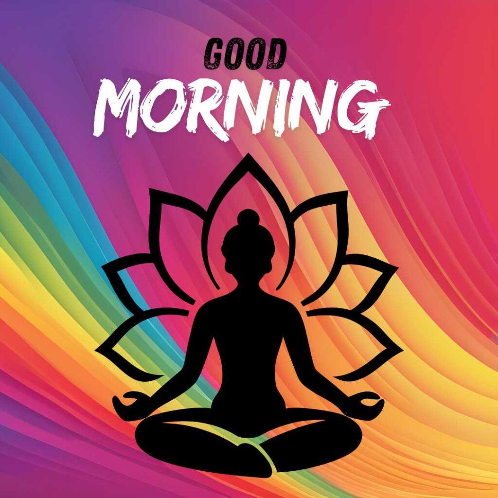 A black silhouette of a person meditating in lotus position with a lotus flower backdrop against a colorful rainbow gradient background with Good Morning text.
